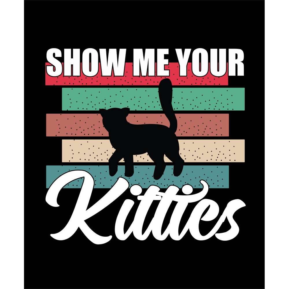 Show Me your Kittices tshrit .jpg