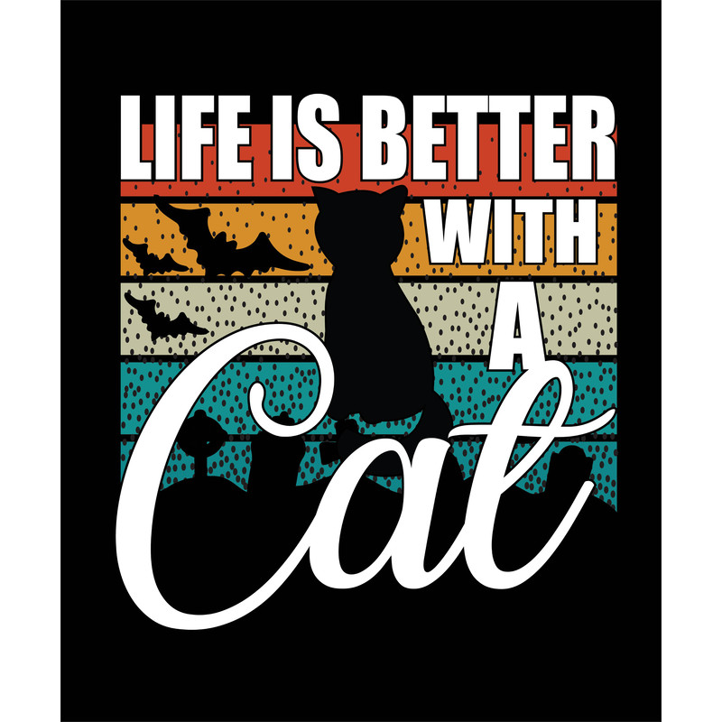 Life Is Better With A Cat .jpg