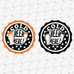 Cold Beer Here Coaster Design Graphic Vinyl Cut File