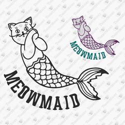 Meowmaid Cat Mermaid Lover Parody Vinyl Cut File