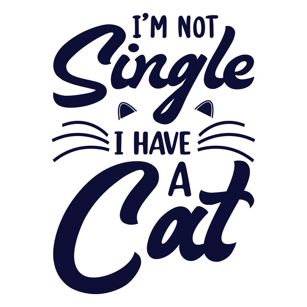 I,m Not  Single I Hvae A Cat  .png