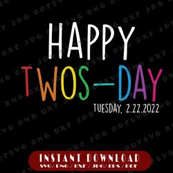 happy twosday svg, twos day shirt svg, twos-day svg, february 2 shirt svg, 2-22-22 shirt svg, february 22nd 2022