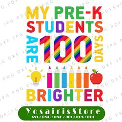 my pre-k students are 100 days brighter svg, 100 days brighter png, my pre-k students, school svg, 100th days of school