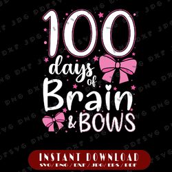 100 days of school brains and bows svg, 100 days of school svg, 100th day of school svg, school svg, teacher girls svg