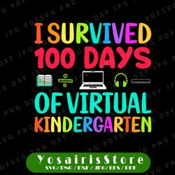 i survived 100 days of virtual kindergarten svg, kindergarten school png, 100 days of virtual kindergarten
