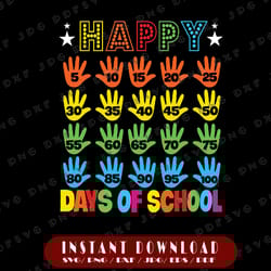 happy 100th day of school digital cut file svg, teacher design, teacher svg, 100th day of school svg ,dxf ,png cricut