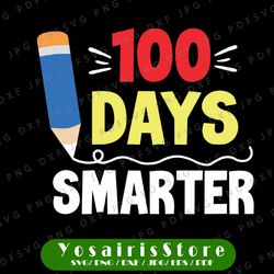 School svg, 100 Days of school svg, 100 Day Smarter svg, Teacher svg, 100th day svg,School Shirt, Teacher Shirt