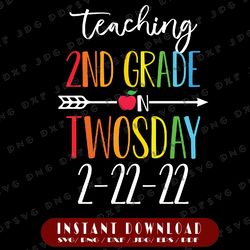 teaching 2nd grade on twosday 2-22-22 svg, twosday tuesday february 22nd 2022 svg, cute 2/22/22 second grade