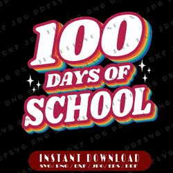 100th day of school svg, 100 days of school, retro 100th day of school svg png dxf cut file