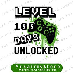 level 100 days unlocked svg, 100th day of school cut file, video game design, kid's saying, funny shirt quote