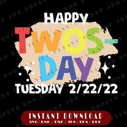 twosday 2022 svg png, twos day teacher svg , happy twos day svg , twosday svg , twosday tuesday february 22nd 2022 svg