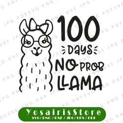 100 days no prob llama svg, 100th day of school svg, dxf, eps, png, school kids cut files, teacher svg