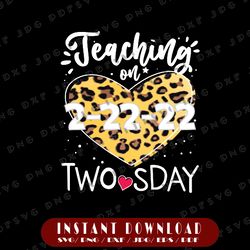 teaching on a twosday png | twos day png | teacher png | happy twosday png | tuesday 2-22-22 png