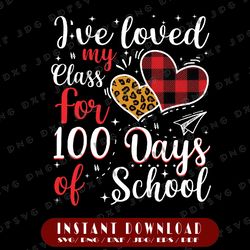 i've loved my class for 100 days of school png, 100th day teacher png, love my class png, hearts png