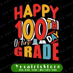 happy 100 days of first grade svg, happy 100 days cut file, 100th day school shirt design, teacher 100 days svg