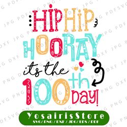 hip hip hooray it's 100th day svg, 100 days smarter svg, 100 days of school svg, 100 days svg, school svg