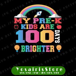 my pre - k kids are 100 days brighter png, 100 days brighter png, my pre - kids , 100th day of school , digital download