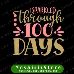 i sparkled through 100 days svg | 100 days of school svg | 100 days svg | cut file | clipart | printable | vector