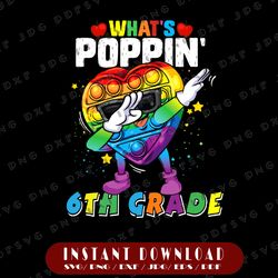 Fidget Toy What's Poppin' 6th Grade Png, 100th Day Of School 2022 Png, Fidget Toy Png, Popper Png Pop It Rainbow Png