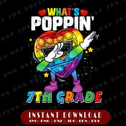 Fidget Toy What's Poppin' 7th Grade Png, 100th Day Of School 2022 Png, Fidget Toy Png, Popper Png Pop It Rainbow Png