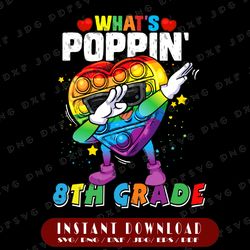 Fidget Toy What's Poppin' 8th Grade Png, 100th Day Of School 2022 Png, Fidget Toy Png, Popper Png Pop It Rainbow Png