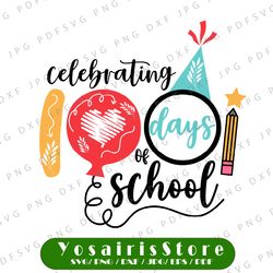 celebrating 100 days of school svg, celebrating 100th, 100th days of school png, school svg