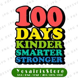 100 Days Kinder Smarter Stronger SVG, Kinder Smarter Stronger SVG, 100th Day Of School