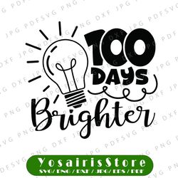 100 Days Brighter Svg, 100th Day of School Svg Dxf Eps Png, Kids Svg, Teacher Svg, 100 Days Shirt Design, School Clipart