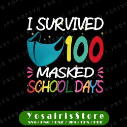 i survived 100 masked school days svg png, 100 days of school png, digital download, cut files
