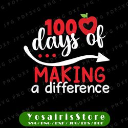 100 days of making a difference svg, 100 days of school svg, teacher svg, 100th day svg, eps, school svg , teacher svg