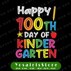 Happy 100th Day of Kindergarten Svg, Teacher or Student Svg, 100th Day svg, 100th Day of School svg, Digital Download