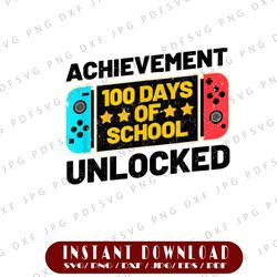Happy 100th Day Of School Achievement Unlocked PNG, Video Game Png, School Png, Gamer Png, School Gamer Png, Gaming Png