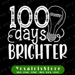 100 days brighter svg, teachers & students 100th day of school svg, 100 days of school svg, school kids svg