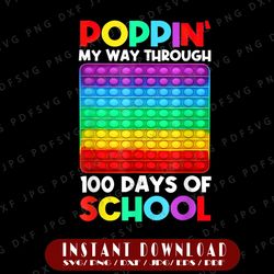 Poppin' My Way Through 100 Days Of School Png, Happy 100th Day Png, Pop It Fidget Toys Png, 100 Days Png, Fidget Toy Png