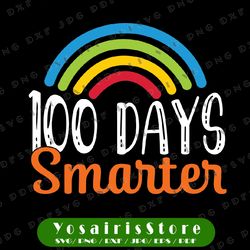 100 days smarter svg, 100th day of school cut file, rainbow teacher, funny quote 100th day of school svg png