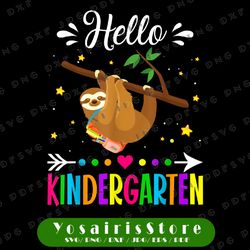 hello kindergarten png, back to school sloth teachers students kindergarten png, first day school png