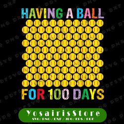 100th day of school 2022 png, having a ball for 100 days, softball png, school png, softball 100 days of school gift png