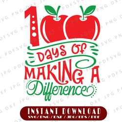 100 days of making a difference, 100 days svg, school 100 days svg, elementary svg, preschool svg, pre-k svg