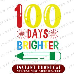 100 days brighter svg, 100th day of school cut file, kid's saying, funny shirt quote, light bulb design, dxf eps png,