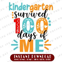 100th day of school svg, 100 days, school svg, kindergarten survived 100 days me, kids shirt, teacher svg