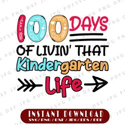 100 days of livin' that pre-kinder life svg png, back to school, 100 days of school, pre kindergarten