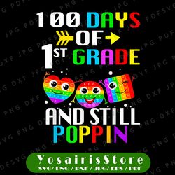 Funny 100 Days Of School And Still Poppin 100th 1st Grade Png, 100 Days Of School Png, 100 Days shirt Png