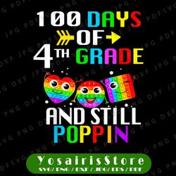 100 days of school and still poppin png, 100th 4th grade png, 100th day pop it png, 100 days png, 100th day of school