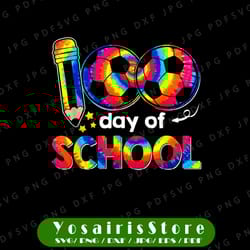 100 days of school png, tie dye soccer 100th day teachers kids png, sublimation design, school shirt print, 100 days