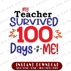100th day of school svg dxf png, my teacher survived 100 days of me svg, 100 days of school svg svg, hundredth day svg,
