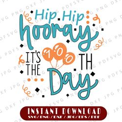 hip hip hooray it's the 100th day svg, 100 days of school cut file, kid's saying, teacher design