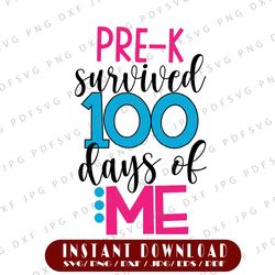 100th day of school svg, 100 days, school svg, pre-k survived 100 days me, kids svg , teacher svg, design