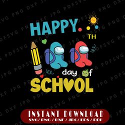 happy 100th day of school svg, 100 days of school svg , impostors game us svg png, funny crewmates png, teacher