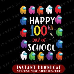 happy 100th day of school svg, 100 days of school svg , impostors game us png, funny crewmates png