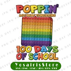 Poppin My Way Through 100 Days Of School Png, Funny 100th Day Png, 100 Days png, 100th Day of School PNG, Fidget Toy